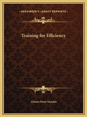 Training for Efficiency by Marden, Orison Swett