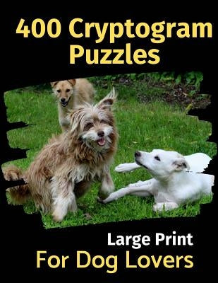 400 Cryptogram Puzzles for Dog Lovers by Activity Books, Brightview