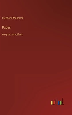 Pages: en gros caractères by Mallarmé, Stéphane
