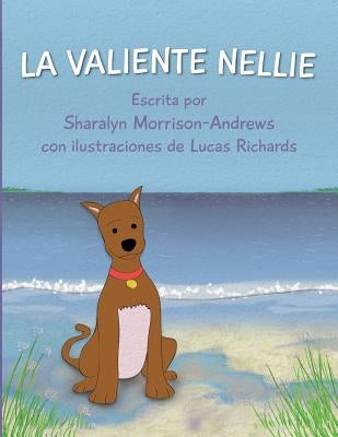 La Valiente Nellie by Morrison-Andrews, Sharalyn