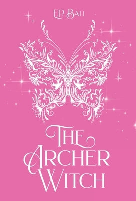 The Archer Witch (Pastel Edition) by Bali, E. P.
