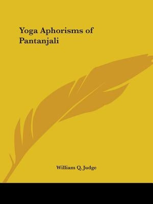 Yoga Aphorisms of Pantanjali by Judge, William Q.