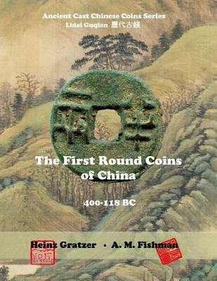 The First Round Coins of China, 400 - 118 BC by Fishman, A. M.