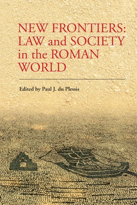 New Frontiers: Law and Society in the Roman World by Du Plessis, Paul J.