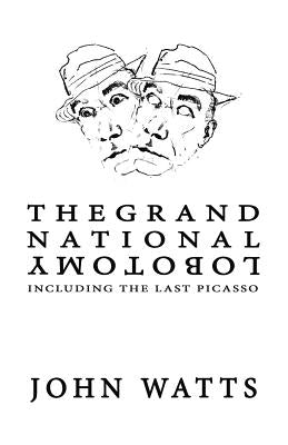 The Grand National Lobotomy by Watts, John