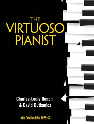 The Virtuoso Pianist with Downloadable Mp3s by Hanon, Charles-Louis
