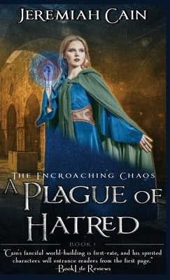 A Plague of Hatred: The Encroaching Chaos by Cain, Jeremiah