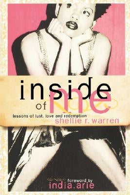 Inside of Me: Lessons of Lust, Love and Redemption by Warren, Shellie R.