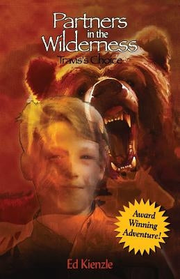 Partners in the Wilderness: Travis's Choice by Kienzle, Ed