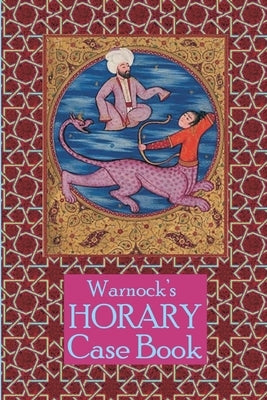 Warnock's Horary Case Book 2nd Edition by Warnock, Christopher