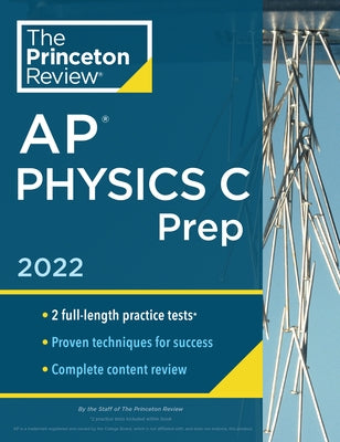 Princeton Review AP Physics C Prep, 2022: Practice Tests + Complete Content Review + Strategies & Techniques by The Princeton Review