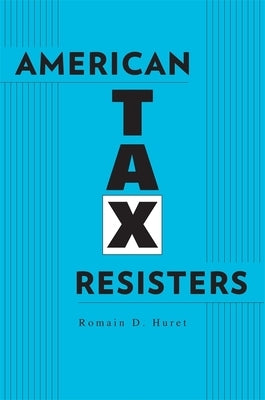 American Tax Resisters by Huret, Romain D.