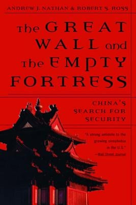 Great Wall and the Empty Fortress: China's Search for Security by Nathan, Andrew J.