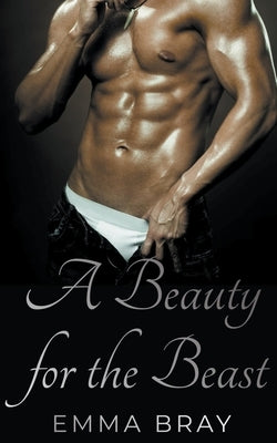 A Beauty for the Beast by Bray, Emma