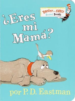 Eres Mi Mama? by Eastman, P. D.