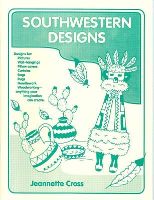 Southwestern Designs by Cross, Jeannette