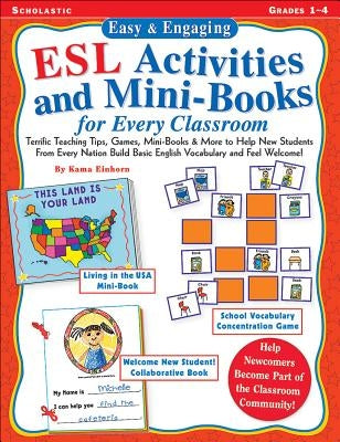Easy & Engaging ESL Activities and Mini-Books for Every Classroom: Teaching Tips, Games, and Mini-Books for Building Basic English Vocabulary! by Einhorn, Kama