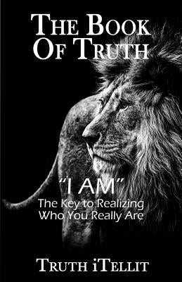 The Book of Truth: I Am by Itellit, Truth