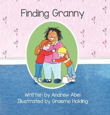 Finding Granny by Abel, Andrew Robert
