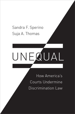 Unequal: How America's Courts Undermine Discrimination Law by Sperino, Sandra F.