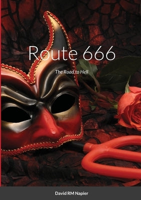 Route 666: The Road to Hell by Napier, David