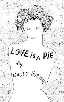 Love Is a Pie by Hutchins, Maude
