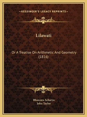 Lilawati: Or A Treatise On Arithmetic And Geometry (1816) by Acharya, Bhascara