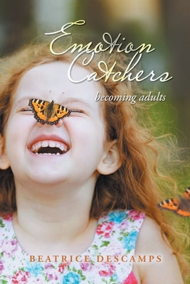 Emotion Catchers: Becoming Adults by Descamps, Beatrice
