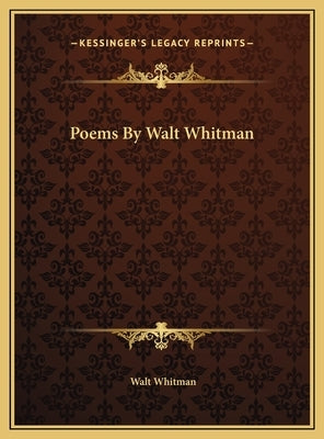 Poems By Walt Whitman by Whitman, Walt