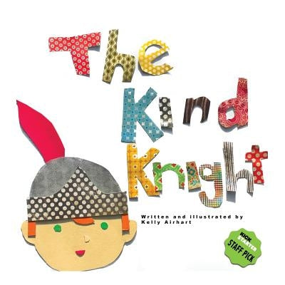 The Kind Knight by Airhart, Kelly