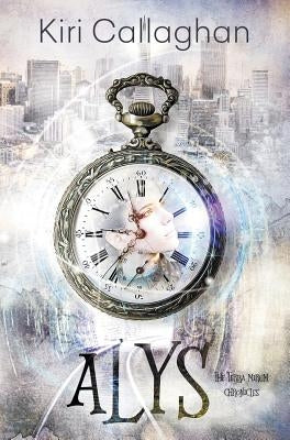 Alys: The Terra Mirum Chronicles by Callighan, Kiri