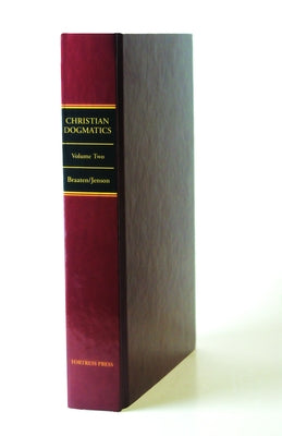 Christian Dogmatics: Volume 2 by Braaten, Carl E.