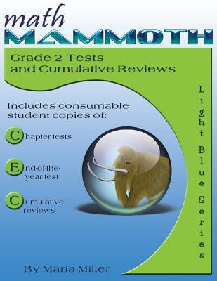 Math Mammoth Grade 2 Tests and Cumulative Reviews by Miller, Maria