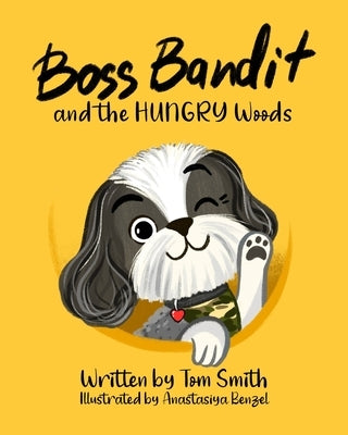 Boss Bandit and the HUNGRY Woods by Benzel, Anastasiya