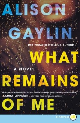 What Remains of Me by Gaylin, Alison