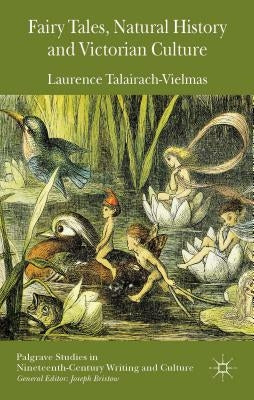 Fairy Tales, Natural History and Victorian Culture by Talairach-Vielmas, Laurence