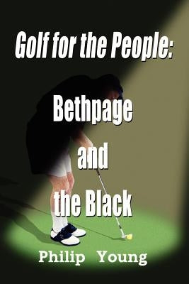 Golf for the People: Bethpage and the Black by Young, Philip