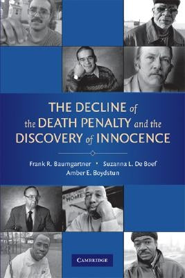 The Decline of the Death Penalty and the Discovery of Innocence by Baumgartner, Frank R.