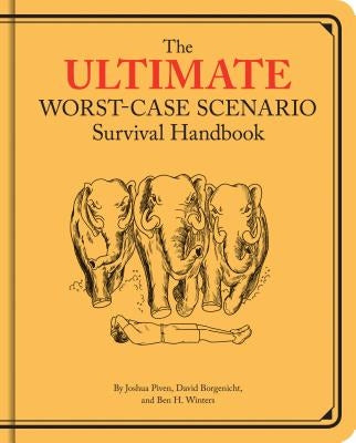 The Ultimate Worst-Case Scenario Survival Handbook by Borgenicht, David