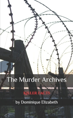 The Murder Archives: Killer Facts by Killers, Serial