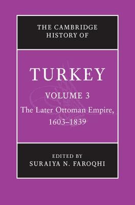 The Cambridge History of Turkey by Faroqhi, Suraiya N.