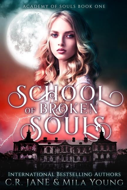 School of Broken Souls: Academy of Souls Book 1 by Young, Mila