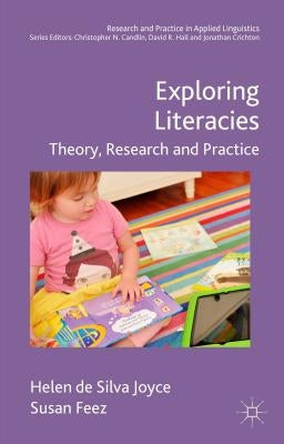 Exploring Literacies: Theory, Research and Practice by De Silva Joyce, Helen
