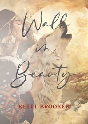 Walk in Beauty by Brooker, Kelli