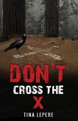 Don't Cross the X by Lepere, Tina