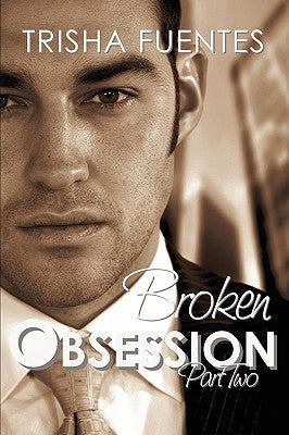 Broken Obsession - Part Two by Fuentes, Trisha