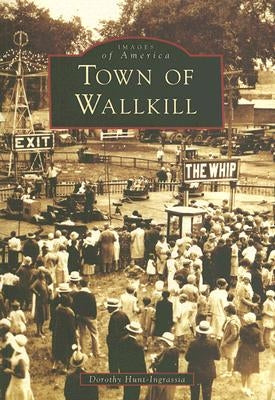 Town of Wallkill by Hunt-Ingrassia, Dorothy