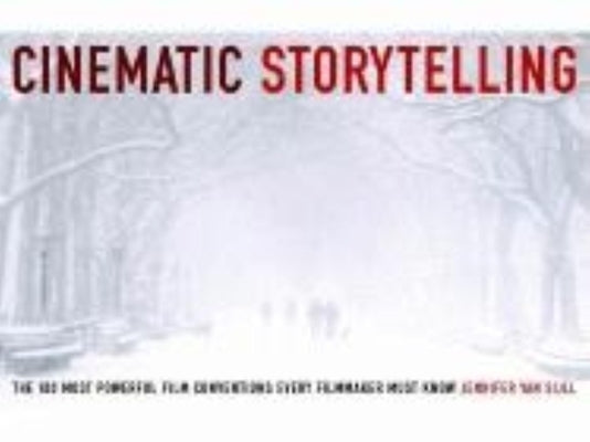 Cinematic Storytelling by Van Sijll, Jennifer