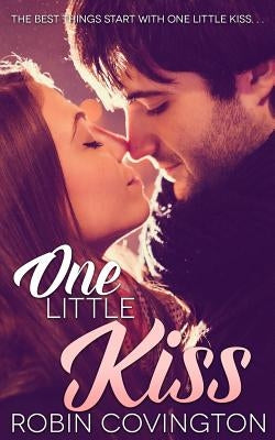 One Little Kiss by Covington, Robin