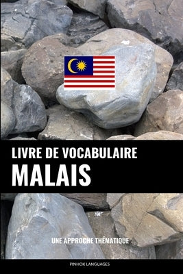 Livre de vocabulaire malais: Une approche thématique by Languages, Pinhok